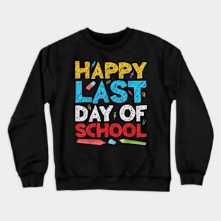 Last Day of School  Students and Teachers Crewneck Sweatshirt